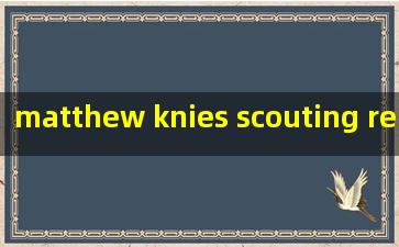  matthew knies scouting report